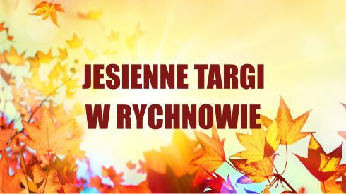 Pierwsze Jesienne Targi w Rychnowie już w niedzielę 26 września!